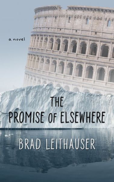 Cover for Brad Leithauser · The Promise of Elsewhere (Hardcover Book) (2020)