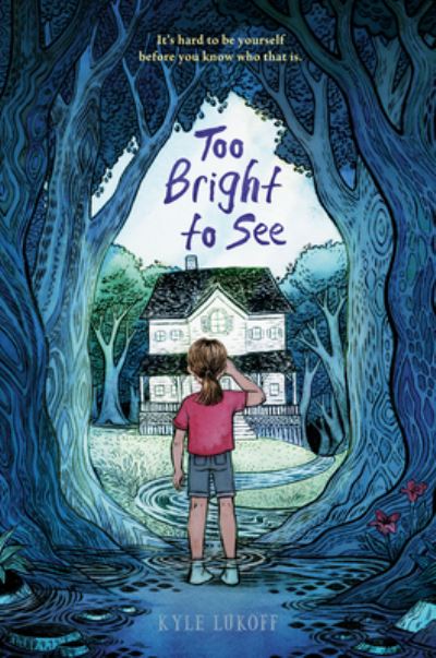 Cover for Kyle Lukoff · Too Bright to See (Hardcover Book) (2022)