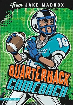 Quarterback Comeback (Team Jake Maddox Sports Stories) - Jake Maddox - Kirjat - Stone Arch Books - 9781434227782 - keskiviikko 1. syyskuuta 2010