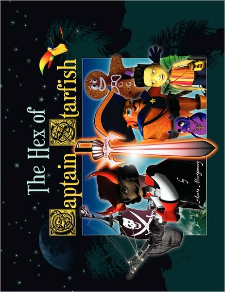 The Hex of Captain Starfish - Aneta Montgomery - Books - Xlibris - 9781436335782 - July 16, 2008