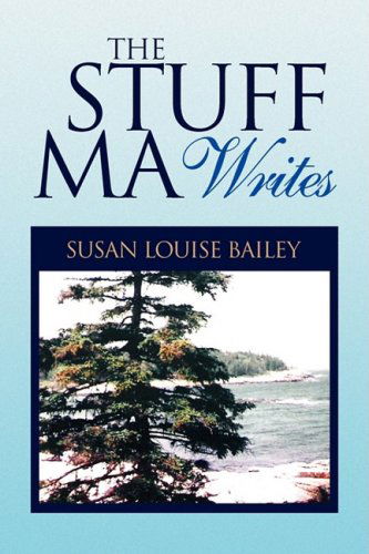 Cover for Susan Louise Bailey · The Stuff Ma Writes (Paperback Book) (2008)