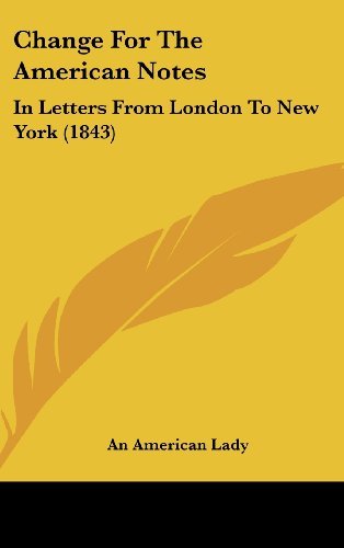 Cover for An American Lady · Change for the American Notes: in Letters from London to New York (1843) (Hardcover Book) (2008)