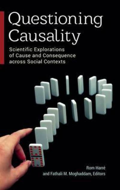 Cover for Rom Harre · Questioning Causality: Scientific Explorations of Cause and Consequence across Social Contexts (Innbunden bok) (2016)