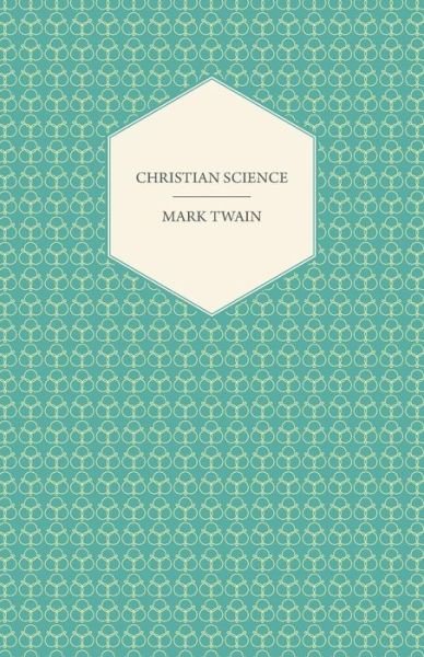 Christian Science - Mark Twain - Kirjat - Hewlett Press - 9781443757782 - tiistai 7. lokakuuta 2008