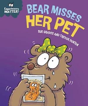 Cover for Sue Graves · Experiences Matter: Bear Misses Her Pet - Experiences Matter (Paperback Book) (2026)