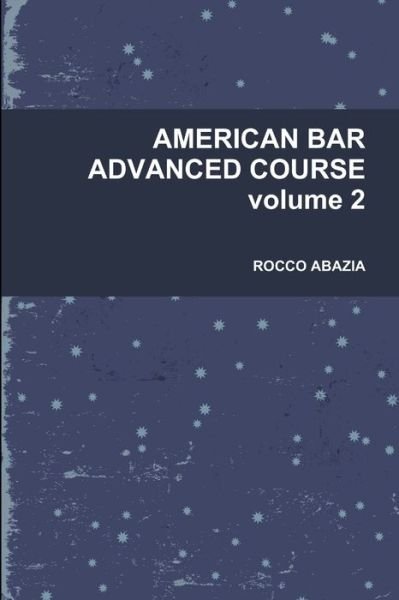 Cover for Rocco ABAZIA · AMERICAN BAR ADVANCED COURSE Volume 2 (Bok) (2010)
