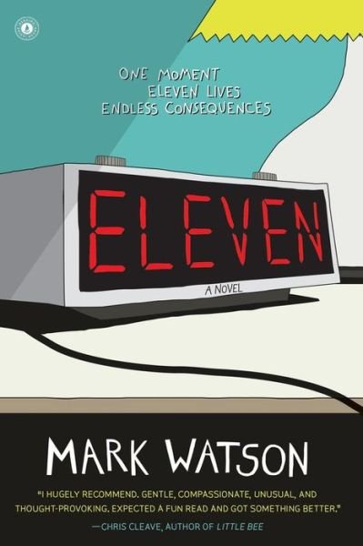 Eleven - Mark Watson - Bøger - Scribner Book Company - 9781451606782 - 27. maj 2011