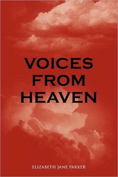 Cover for Elizabeth Jane Parker · Voices from Heaven (Paperback Book) (2011)