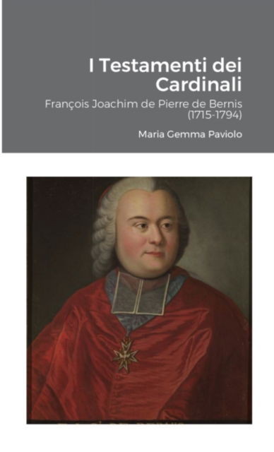 I Testamenti dei Cardinali - Maria Gemma Paviolo - Livres - Lulu Press - 9781458355782 - 10 mars 2022