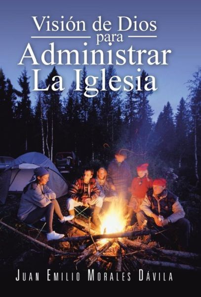 Cover for Juan Emilio Morales Davila · Vision De Dios Para Administrar La Iglesia (Innbunden bok) (2013)