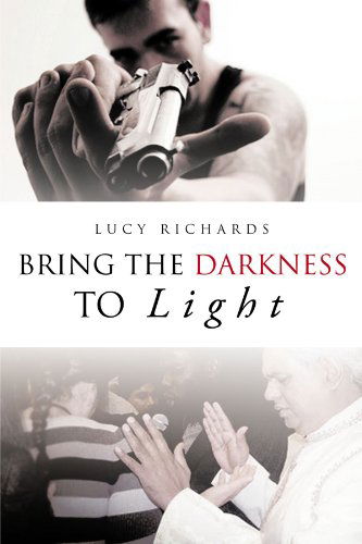 Cover for Lucy Richards · Bring the Darkness to Light (Paperback Book) (2012)