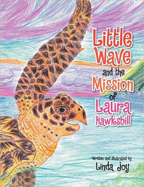Cover for Linda Joy · Little Wave and the Mission of Laura Hawksbill (Paperback Book) (2012)