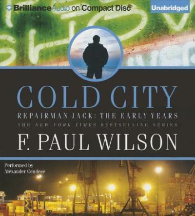 Cold City - F. Paul Wilson - Music - Brilliance Audio - 9781469261782 - October 1, 2013