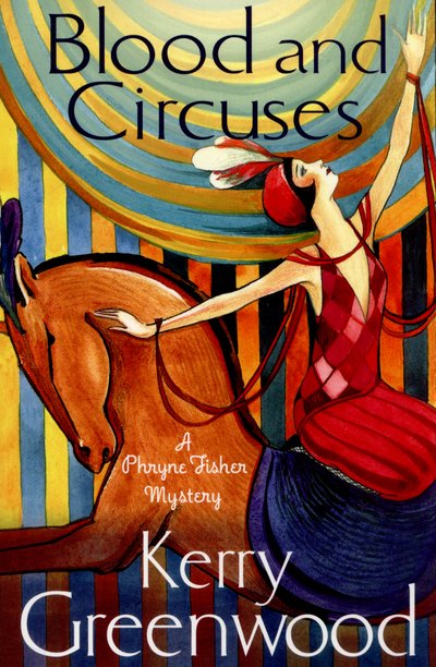 Blood and Circuses: Miss Phryne Fisher Investigates - Phryne Fisher - Kerry Greenwood - Bøger - Little, Brown Book Group - 9781472115782 - 20. november 2014