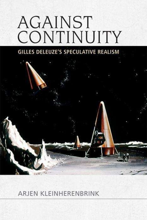 Cover for Arjen Kleinherenbrink · Against Continuity: Deleuze'S Speculative Realism - Speculative Realism (Pocketbok) (2019)