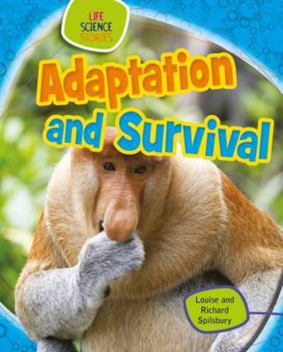 Cover for Louise Spilsbury · Adaptation and Survival - Life Science Stories (Paperback Book) (2017)