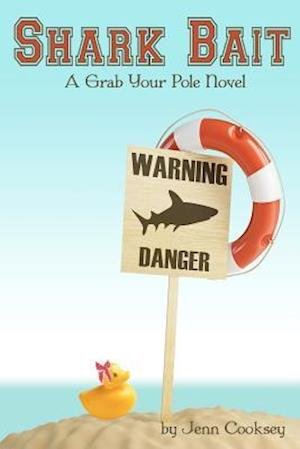 Cover for Jenn Cooksey · Shark Bait: Grab Your Pole Series (Taschenbuch) (2012)