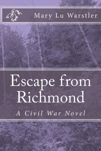 Cover for Mary Lu Warstler · Escape from Richmond: a Civil War Novel (Taschenbuch) [Lrg edition] (2012)