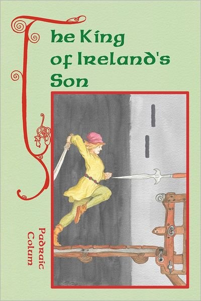 Cover for Padraic Colum · The King of Ireland's Son (Taschenbuch) (2012)