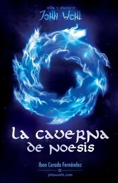 Cover for Ibon Corada Fernandez · La Caverna De Noesis: Vida Y Muerte De John Wohl (Taschenbuch) (2012)