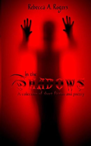 Cover for Rebecca a Rogers · In the Shadows (Paperback Book) (2012)