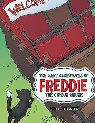 Cover for Becky Alexander · The Many Adventures of Freddie the Circus Mouse (Paperback Book) (2014)