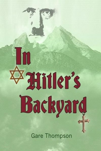 Cover for Gare Thompson · In Hitler's Backyard (Paperback Bog) (2013)