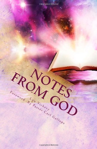 Notes from God - Lou Vickery - Books - CreateSpace Independent Publishing Platf - 9781482536782 - June 8, 2013