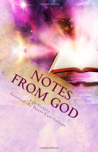 Notes from God - Lou Vickery - Książki - CreateSpace Independent Publishing Platf - 9781482536782 - 8 czerwca 2013