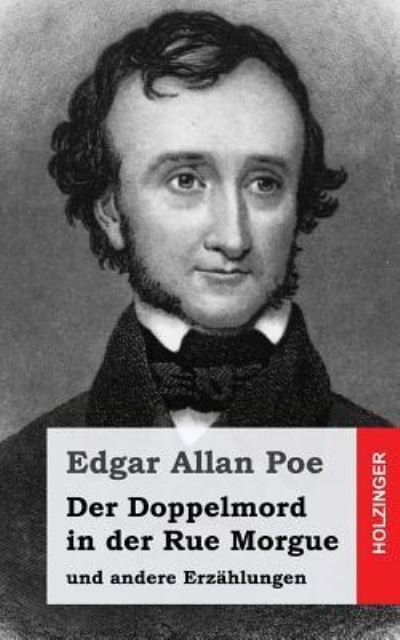 Der Doppelmord in der Rue Morgue - Edgar Allan Poe - Bøker - Createspace Independent Publishing Platf - 9781482664782 - 1. mars 2013