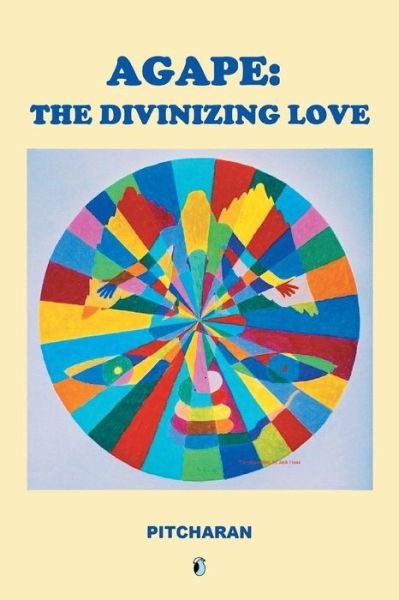 Cover for Pitcharan Pitcharan · Agape: the Divinizing Love (Paperback Bog) (2014)