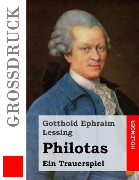 Cover for Gotthold Ephraim Lessing · Philotas (Grossdruck): Ein Trauerspiel (Paperback Book) (2013)