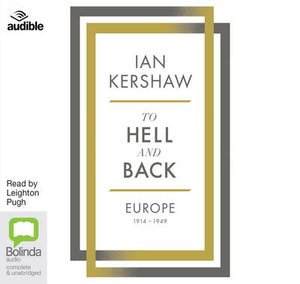 To Hell and Back: Europe, 1914-1949 - Ian Kershaw - Audio Book - Bolinda Publishing - 9781489029782 - April 1, 2016