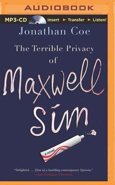 Cover for Jonathan Coe · The Terrible Privacy of Maxwell Sim (MP3-CD) (2014)