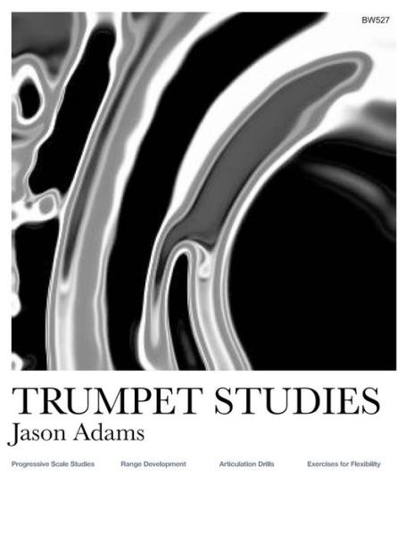 Trumpet Studies - Jason Adams - Books - Createspace - 9781495493782 - February 10, 2014