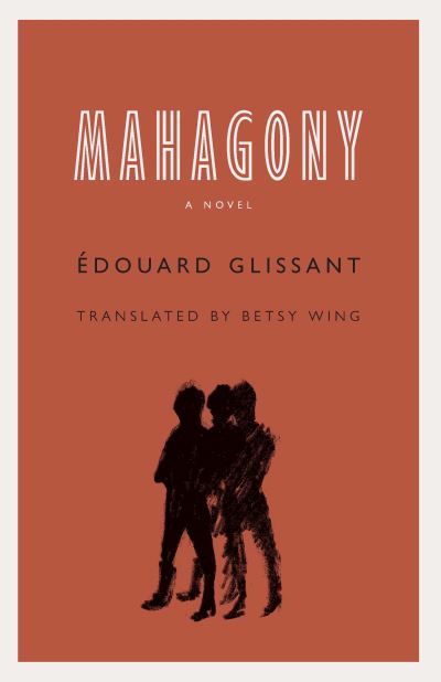 Cover for Edouard Glissant · Mahagony: A Novel (Paperback Book) (2021)