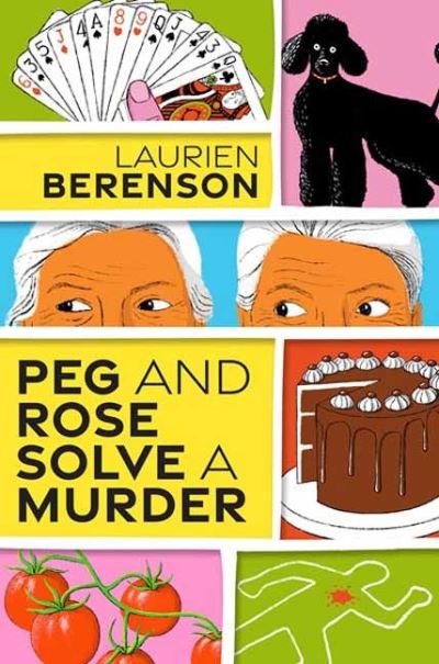 Cover for Laurien Berenson · Peg and Rose Solve a Murder: A Charming and Humorous Cozy Mystery (Hardcover Book) (2022)