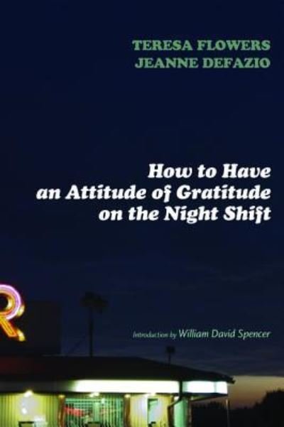 Cover for Teresa Flowers · How to Have an Attitude of Gratitude on the Night Shift (Gebundenes Buch) (2014)
