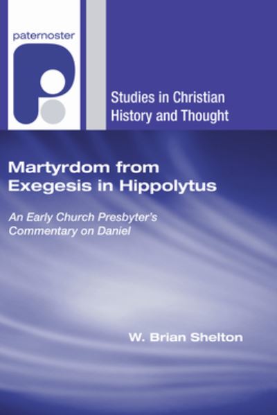 Cover for W Brian Shelton · Martyrdom from Exegesis in Hippolytus (Hardcover Book) (2008)