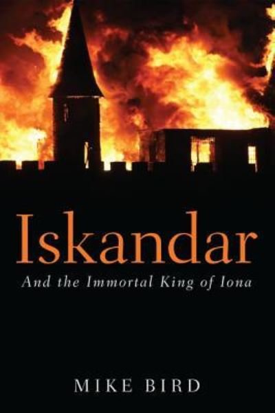 Cover for Michael F Bird · Iskandar: And the Immortal King of Iona (Hardcover Book) (2013)