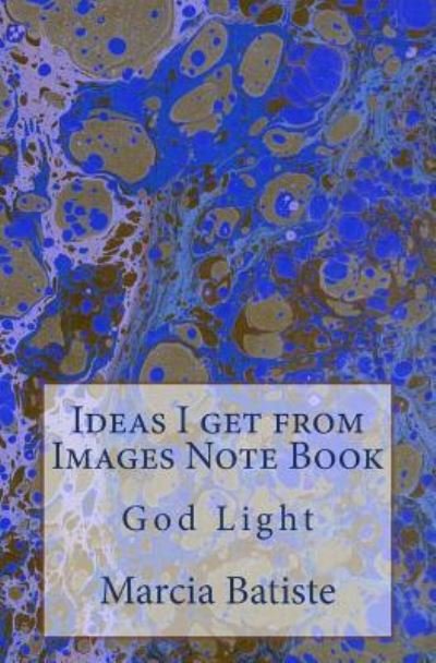 Cover for Marcia Batiste · Ideas I get from Images Note Book (Paperback Book) (2014)