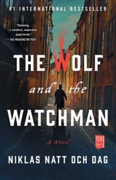 Cover for Niklas Natt och Dag · The Wolf and the Watchman: 1793: A Novel - The Wolf and the Watchman (Paperback Book) (2019)