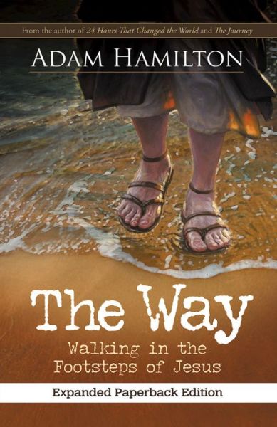 The Way, Expanded Paperback Edition - Adam Hamilton - Books - Abingdon Press - 9781501828782 - September 6, 2016