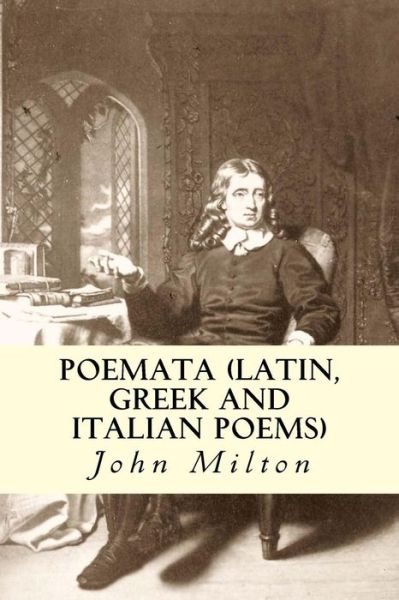 Cover for John Milton · Poemata (Latin, Greek and Italian Poems) (Paperback Book) (2014)