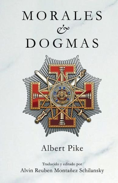 Cover for Albert Pike · Morales &amp; Dogmas: El Verdadero Significado De La Masoneria (Paperback Book) (2015)