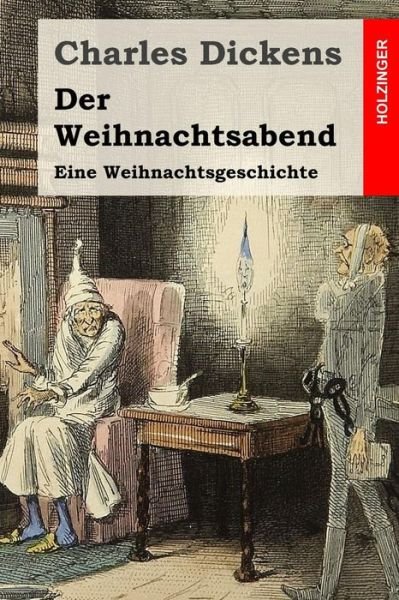 Cover for Charles Dickens · Der Weihnachtsabend: Eine Weihnachtsgeschichte (Paperback Book) (2015)