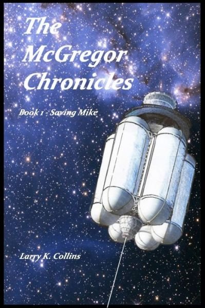Cover for Larry K Collins · The Mcgregor Chronicles: Book 1 - Saving Mike (Paperback Book) (2015)