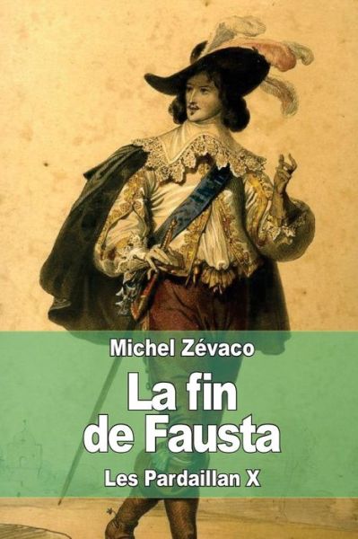 Cover for Michel Zevaco · La Fin De Fausta: Les Pardaillan X (Paperback Book) (2015)