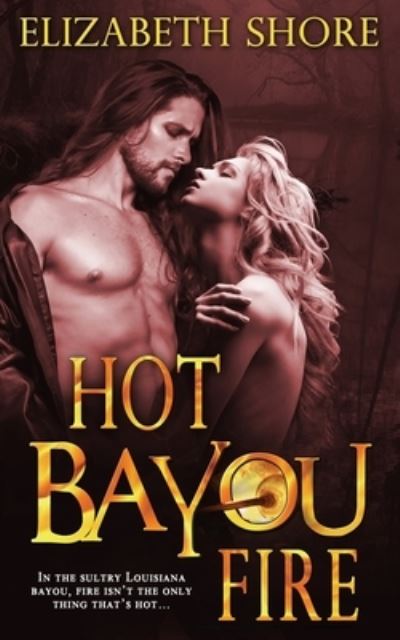 Cover for Elizabeth Shore · Hot Bayou Fire (Paperback Book) (2020)