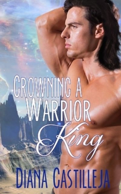 Cover for Diana Castilleja · Crowning A Warrior King (Paperback Book) (2015)